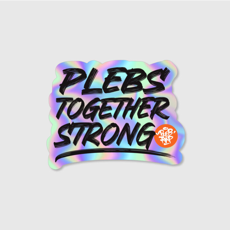 PlebRap - Plebs Together Strong - Holo